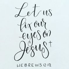 Fixing Our Eyes on Jesus
